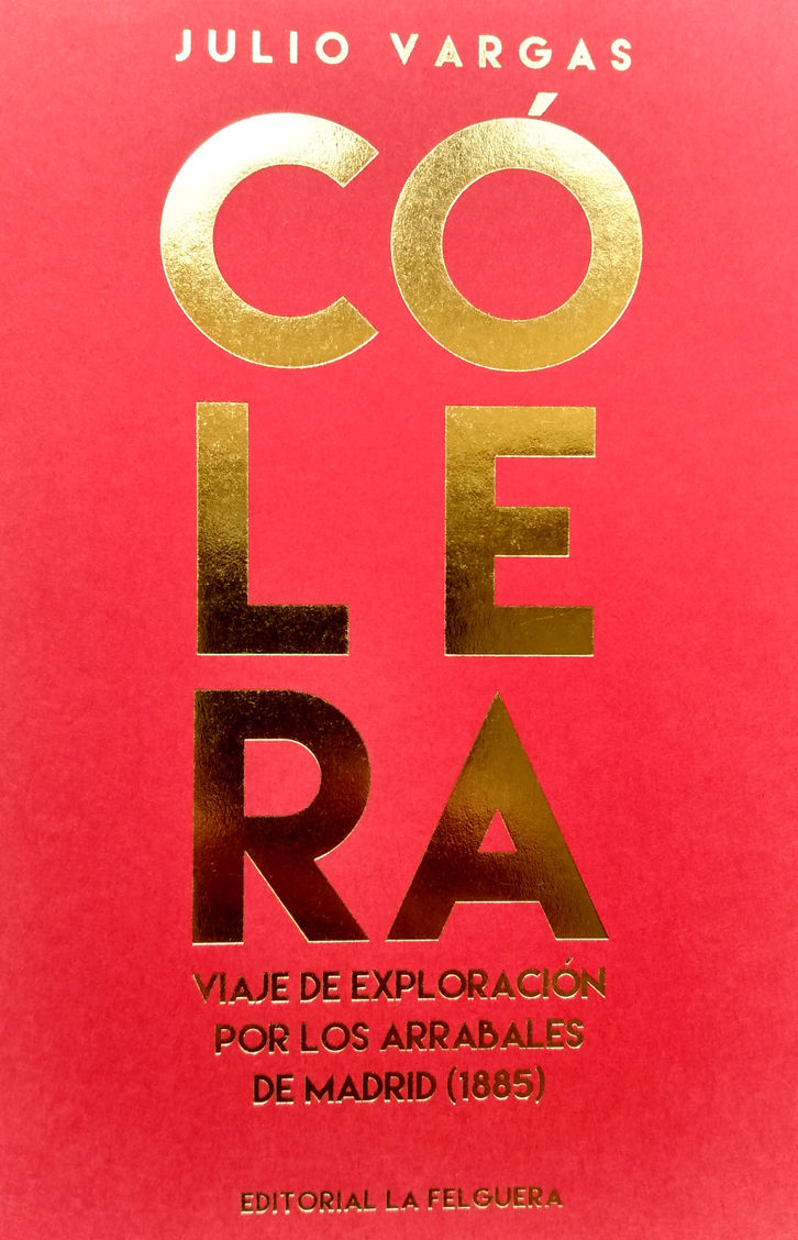 CÓLERA. VIAJE DE EXPLORACIÓN POR LOS ARRABALES DE MADRID (1885)