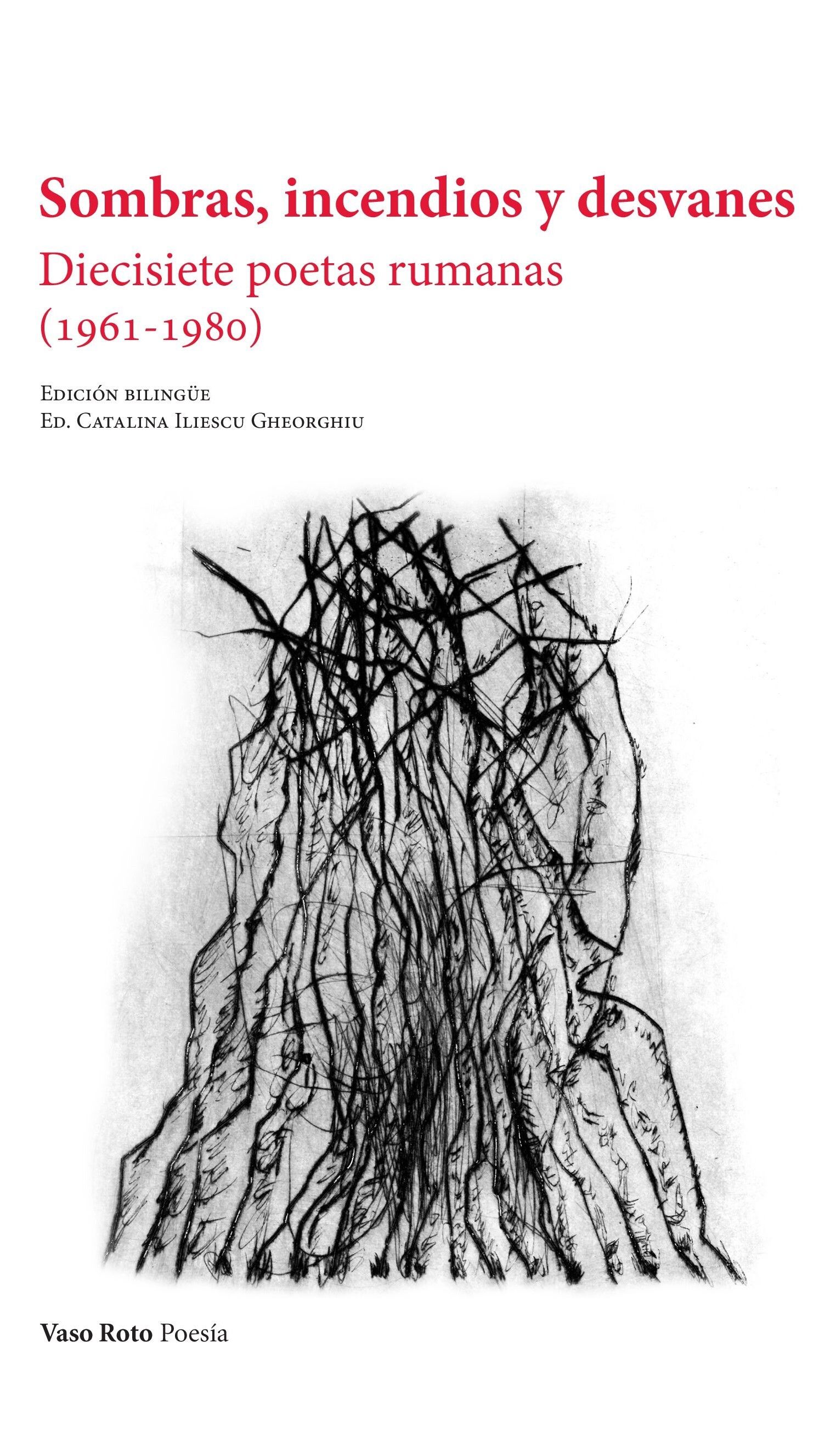 SOMBRAS, INCENDIOS Y DESVANES. DIECISIETE POETAS RUMANAS (1961-1980)