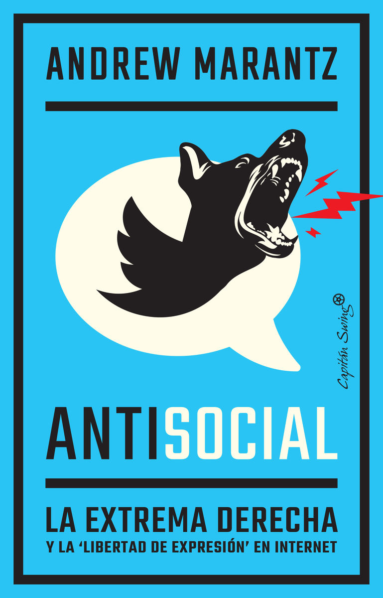 ANTISOCIAL. LA EXTREMA DERECHA Y LA LIBERTAD DE EXPRESIÓN EN INTERNET