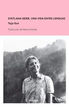 SVETLANA GEIER, UNA VIDA ENTRE LENGUAS. 