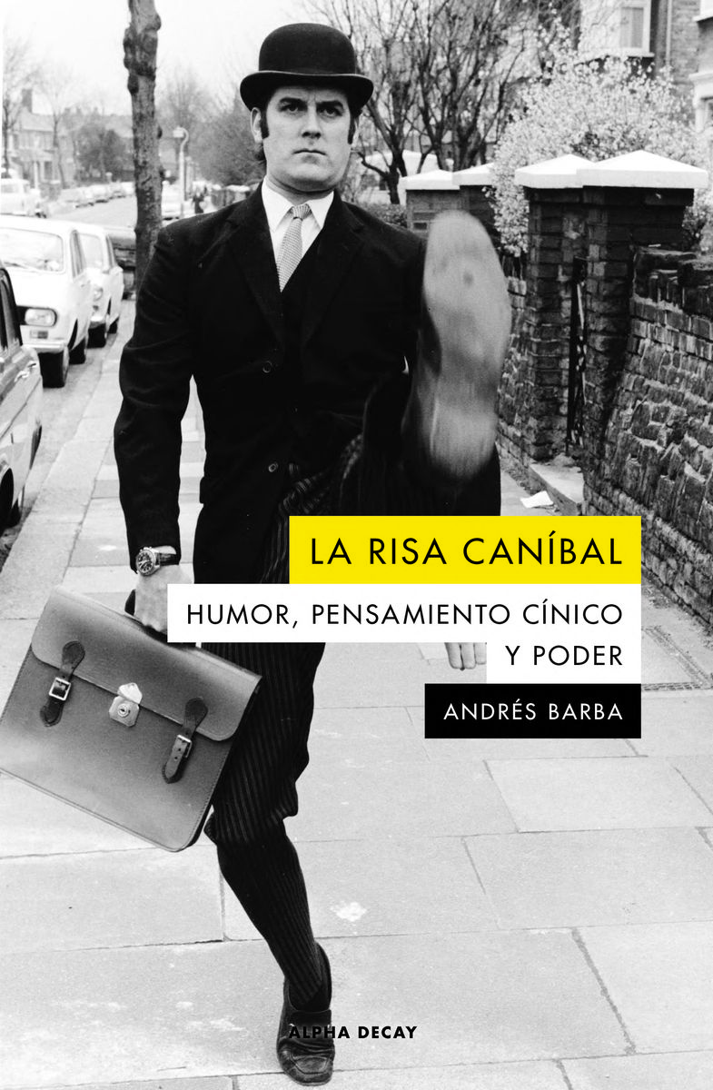 LA RISA CANÍBAL. HUMOR, PENSAMIENTO CÍNICO Y PODER