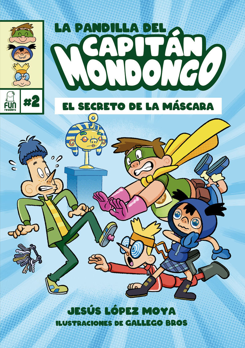 LA PANDILLA DEL CAPITÁN MONDONGO 2. EL SECRETO DE LA MÁSCARA