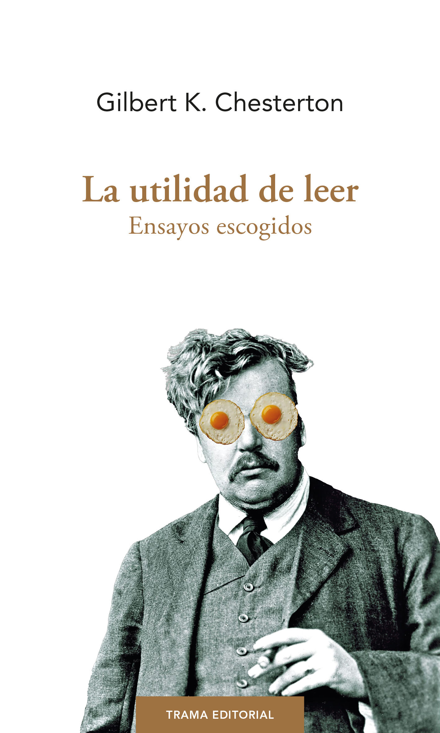 LA UTILIDAD DE LEER. ENSAYOS ESCOGIDOS