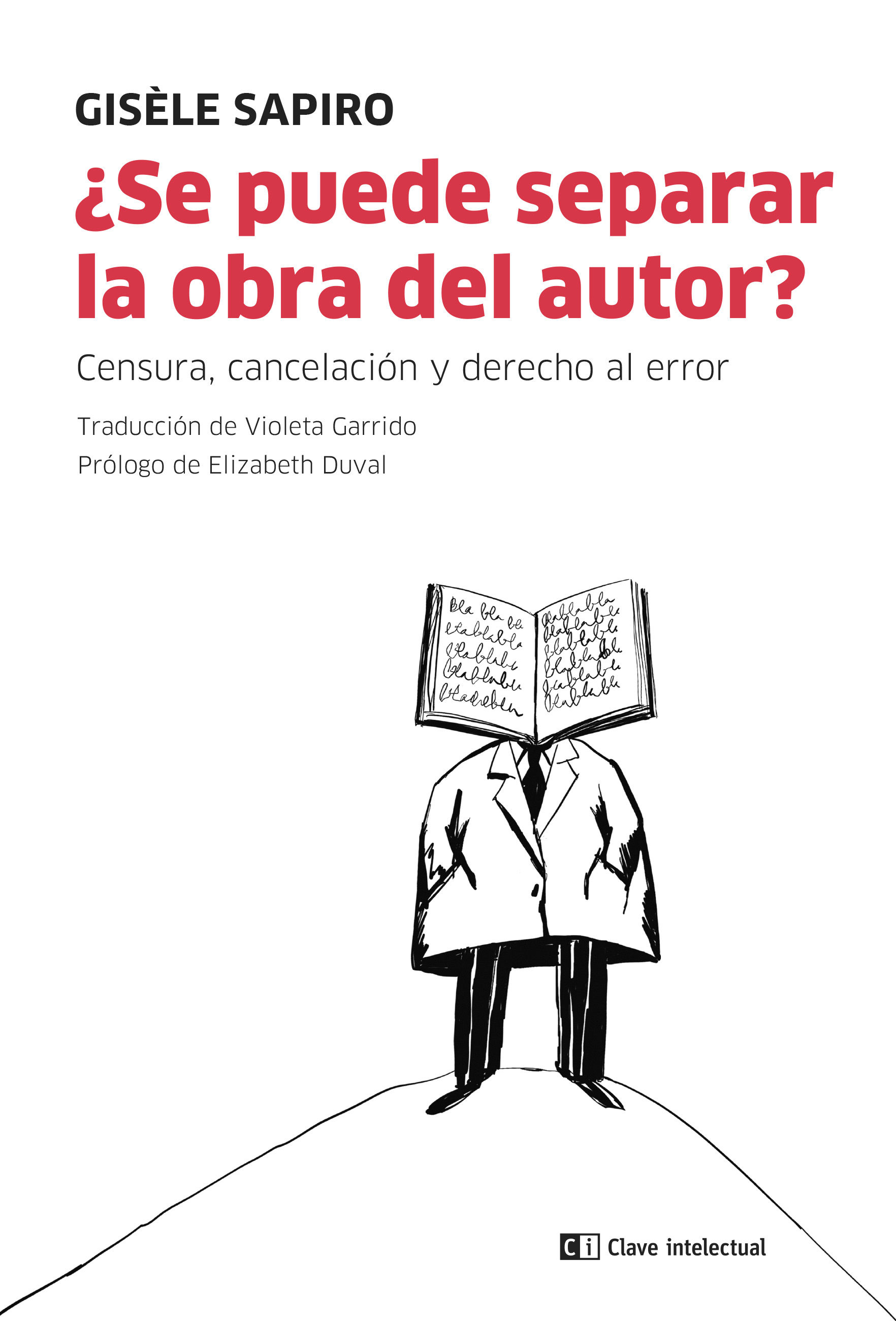 ¿SE PUEDE SEPARAR LA OBRA DEL AUTOR?. CENSURA, CANCELACIÓN Y DERECHO AL ERROR