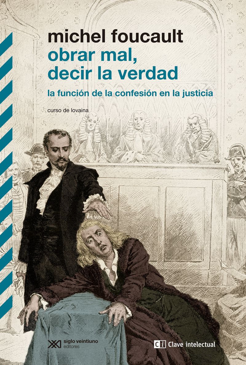 OBRAR MAL, DECIR LA VERDAD. LA FUNCIÓN DE LA CONFESIÓN EN LA JUSTICIA