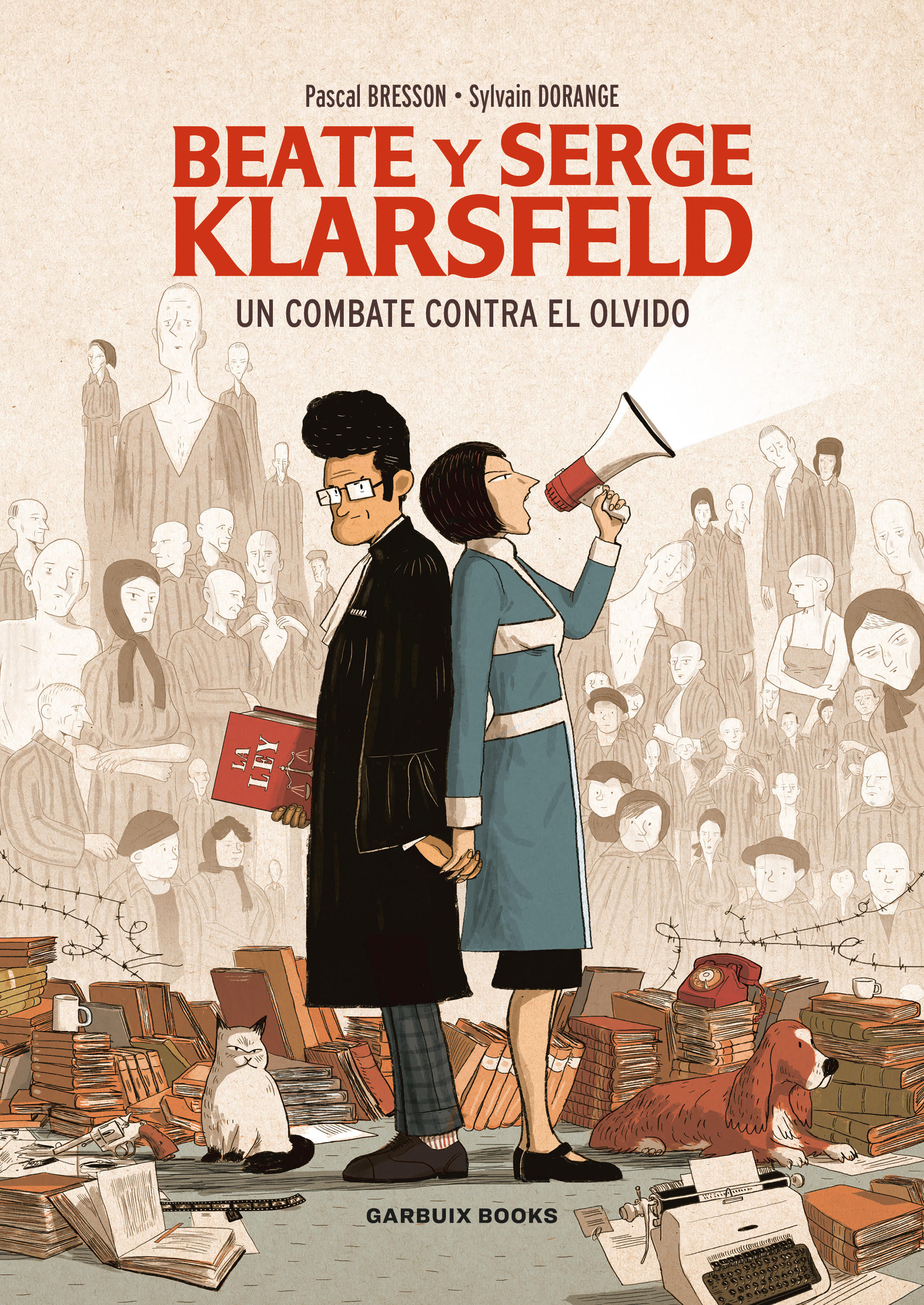 BEATE Y SERGE KLARSFELD. UN COMBATE CONTRA EL OLVIDO