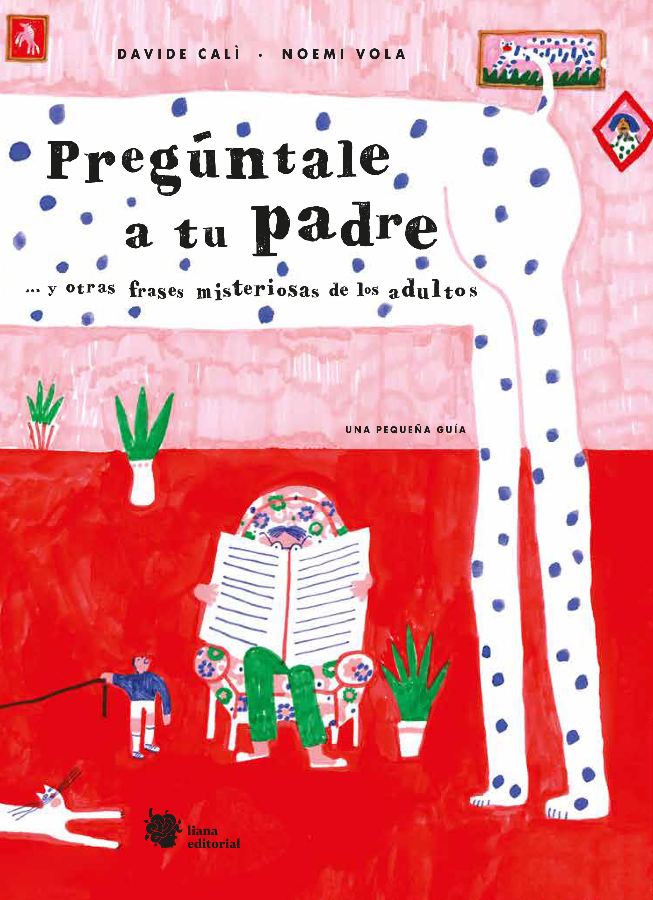 PREGÚNTALE A TU PADRE. ... Y OTRAS FRASES MISTERIOSAS DE LOS ADULTOS