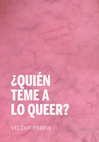 ¿QUIÉN TEME A LO QUEER?. 