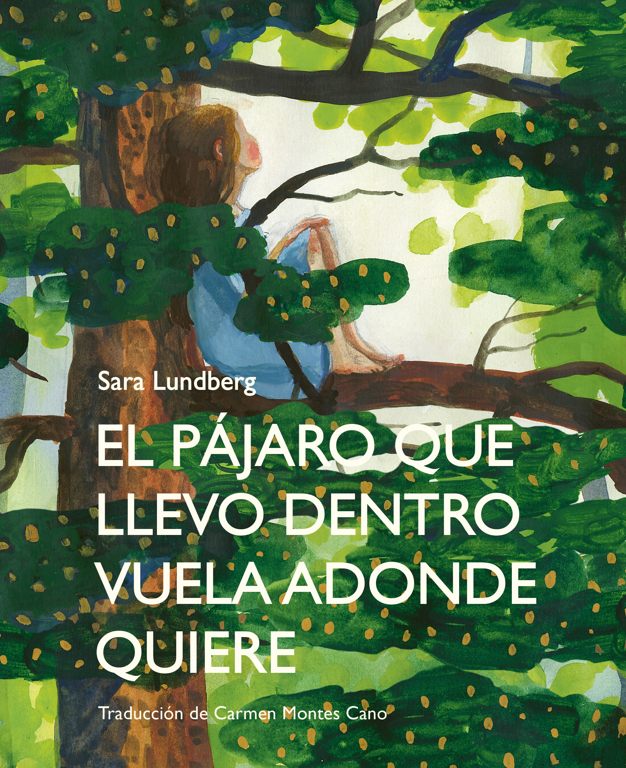 EL PÁJARO QUE LLEVO DENTRO VUELA ADONDE QUIERE. 