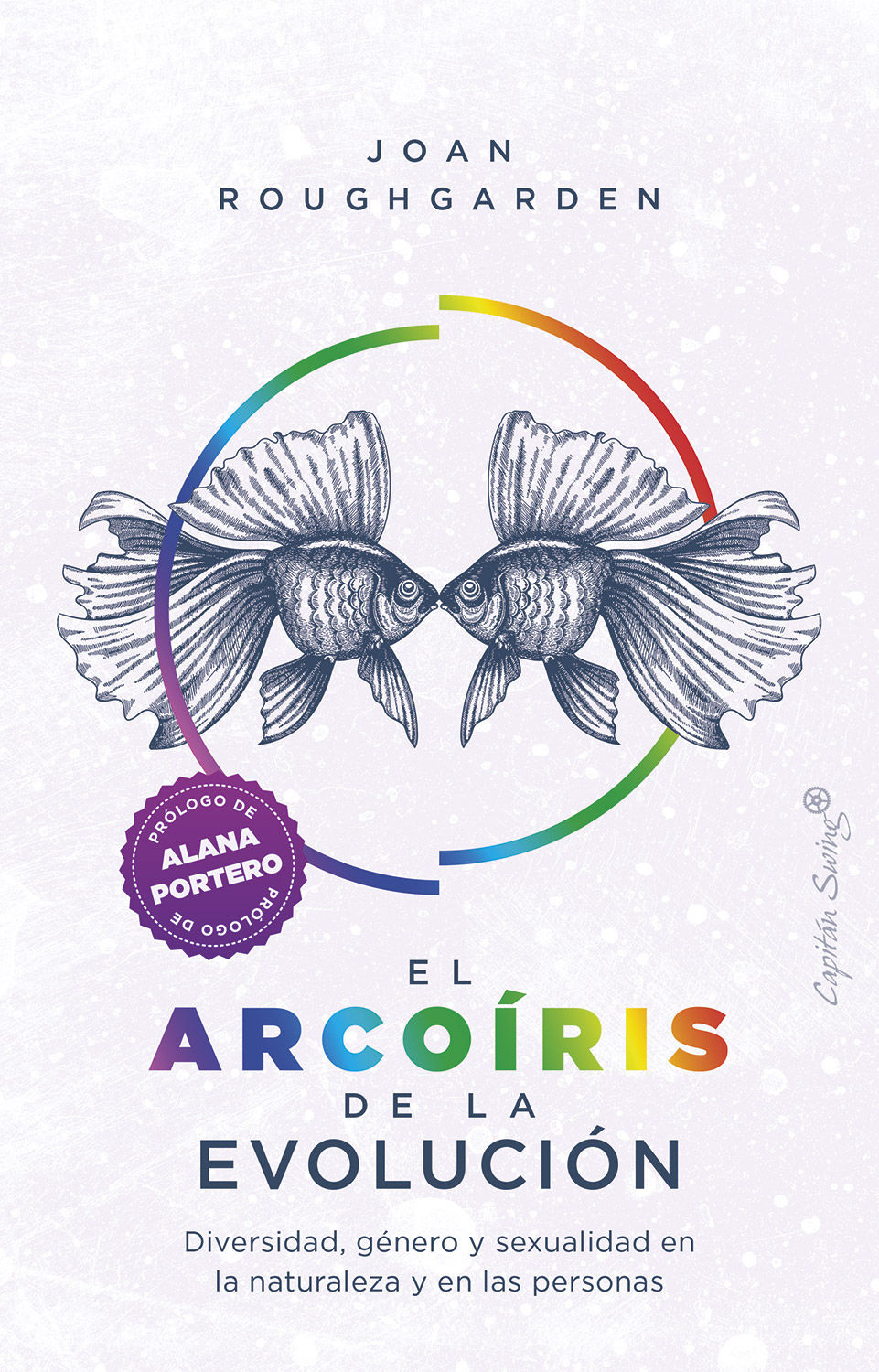 EL ARCOÍRIS DE LA EVOLUCIÓN. DIVERSIDAD, GÉNERO Y SEXUALIDAD EN LA NATURALEZA  Y LAS PERS