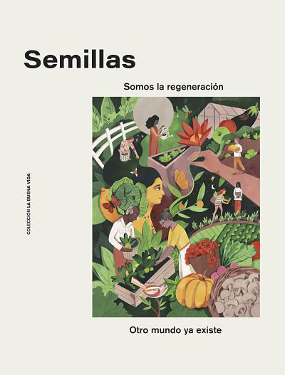 SEMILLAS. SOMOS LA REGENERACIÓN OTRO MUNDO YA EXISTE