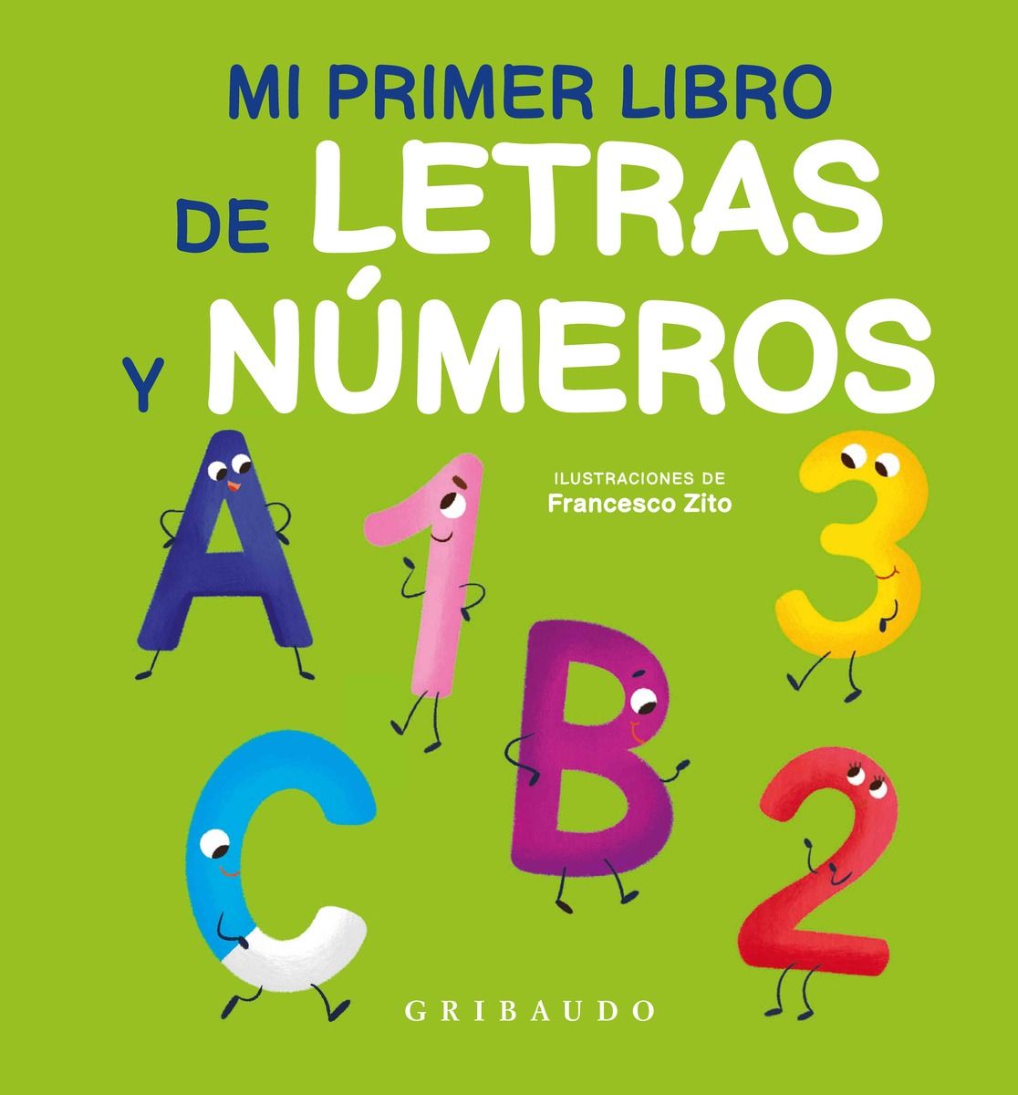 MI PRIMER LIBRO DE LETRAS Y NÚMEROS. 