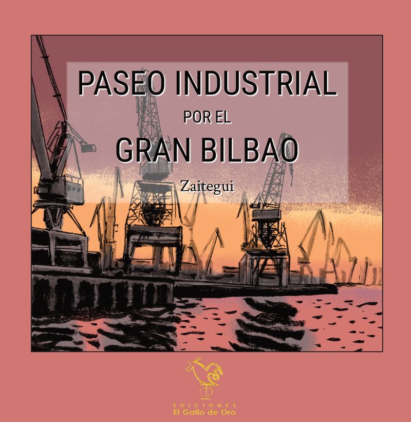 PASEO INDUSTRIAL POR EL GRAN BILBAO. 