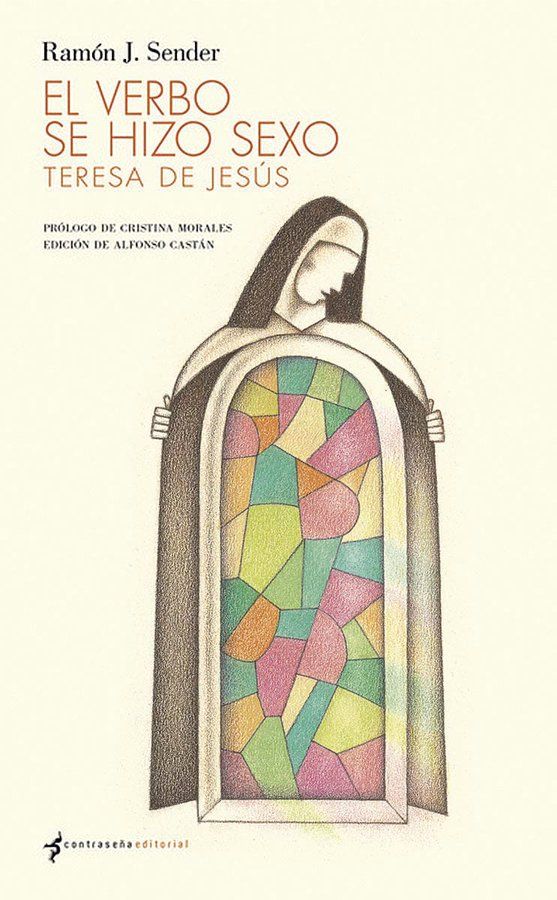 EL VERBO SE HIZO SEXO. TERESA DE JESÚS