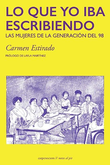 LO QUE YO IBA ESCRIBIENDO. LAS MUJERES DE LA GENERACIÓN DEL 98