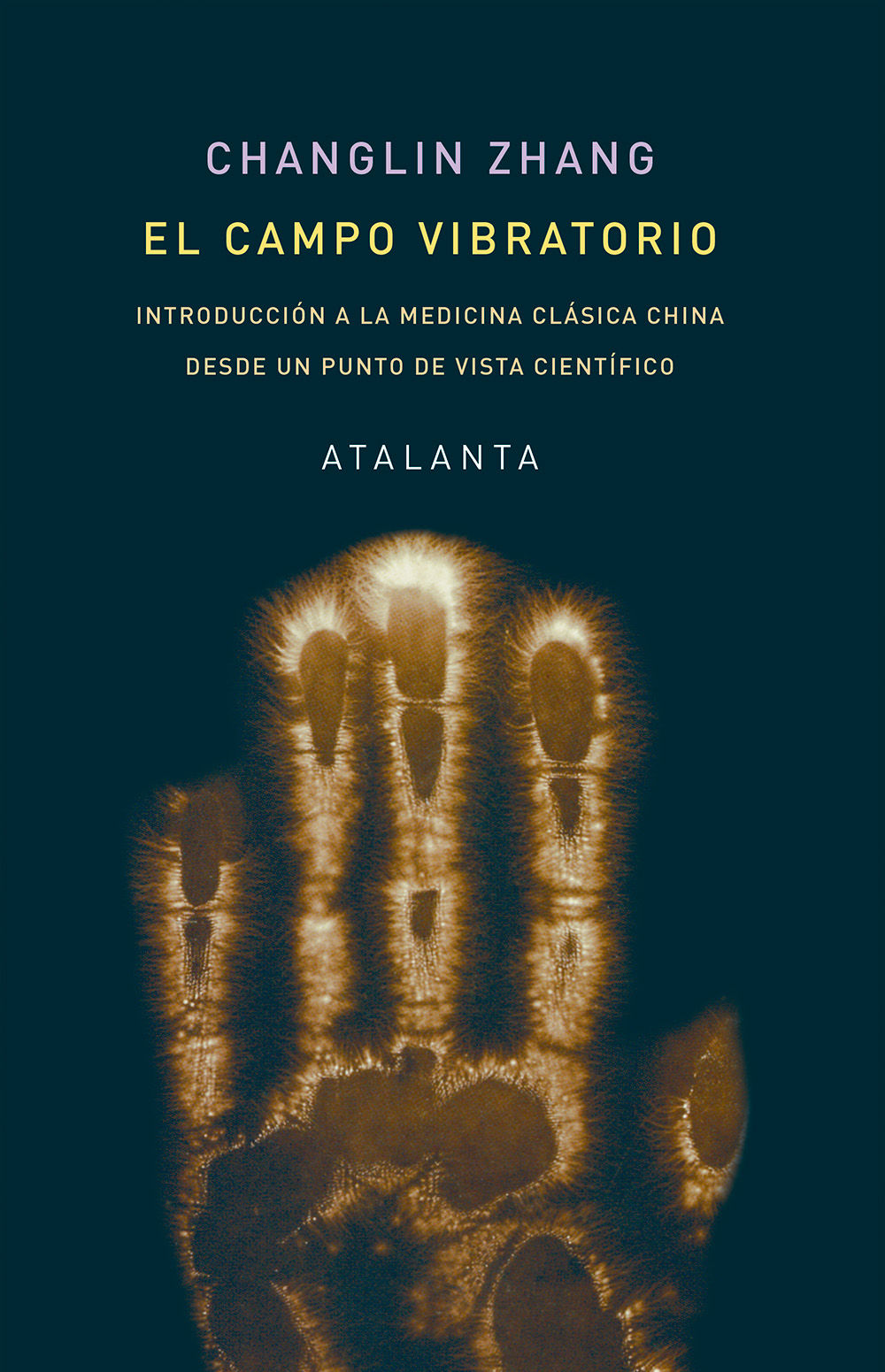 EL CAMPO VIBRATORIO. INTRODUCCIÓN A LA MEDICINA CLÁSICA CHINA DESDE UN PUNTO DE VISTA CIENTÍFICO