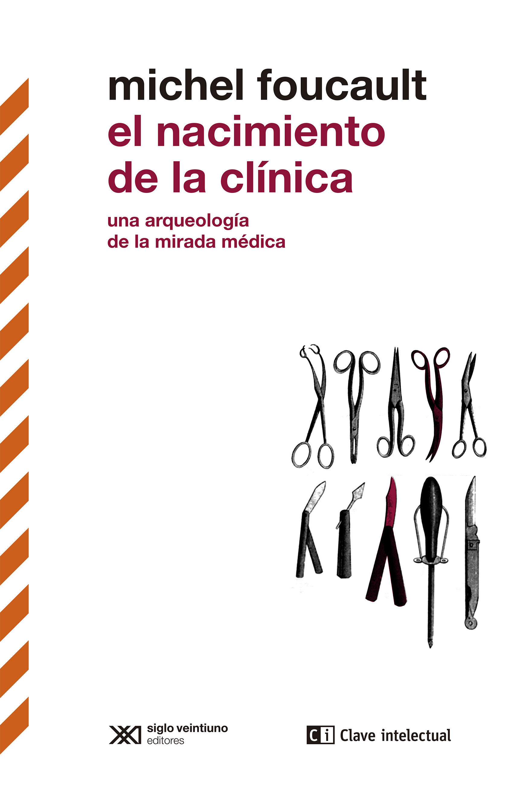 EL NACIMIENTO DE LA CLÍNICA. UNA ARQUEOLOGÍA DE LA MIRADA MÉDICA