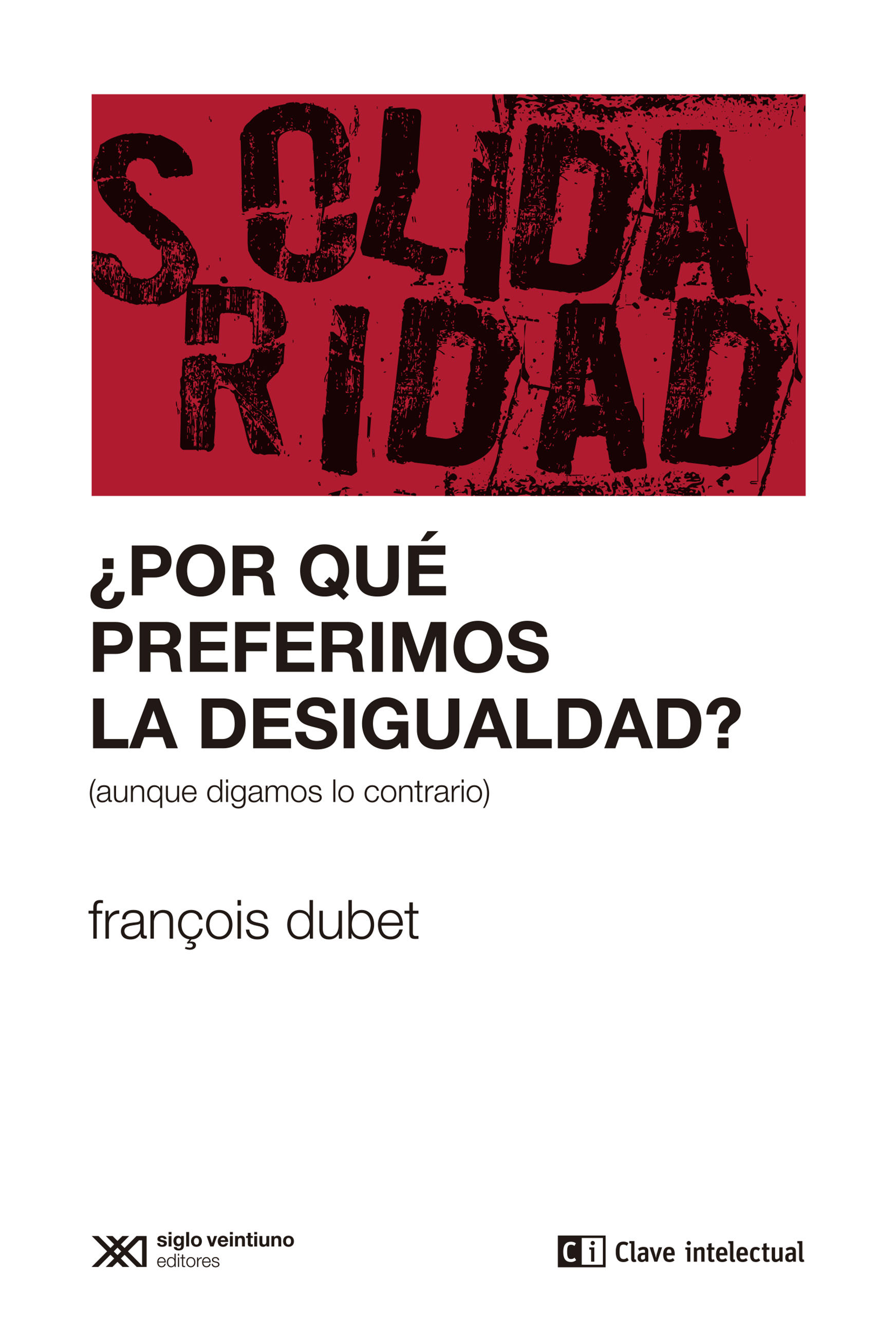 ¿POR QUÉ PREFERIMOS LA DESIGUALDAD?. (AUNQUE DIGAMOS LO CONTRARIO)