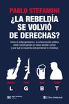 ¿LA REBELDÍA SE VOLVIÓ DE DERECHAS?. CÓMO EL ANTIPROGRESISMO Y LA ANTICORRECCIÓN POLÍTICA ESTÁN CONSTRUYENDO UN NUEVO