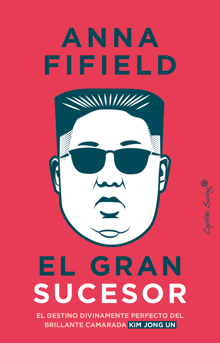 EL GRAN SUCESOR. EL DESTINO DIVINAMENTE PERFECTO  DEL BRILLANTE CAMARADA KIM