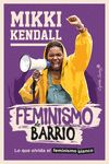 FEMINISMO DE BARRIO. LO QUE OLVIDA EL FEMINISMO BLANCO