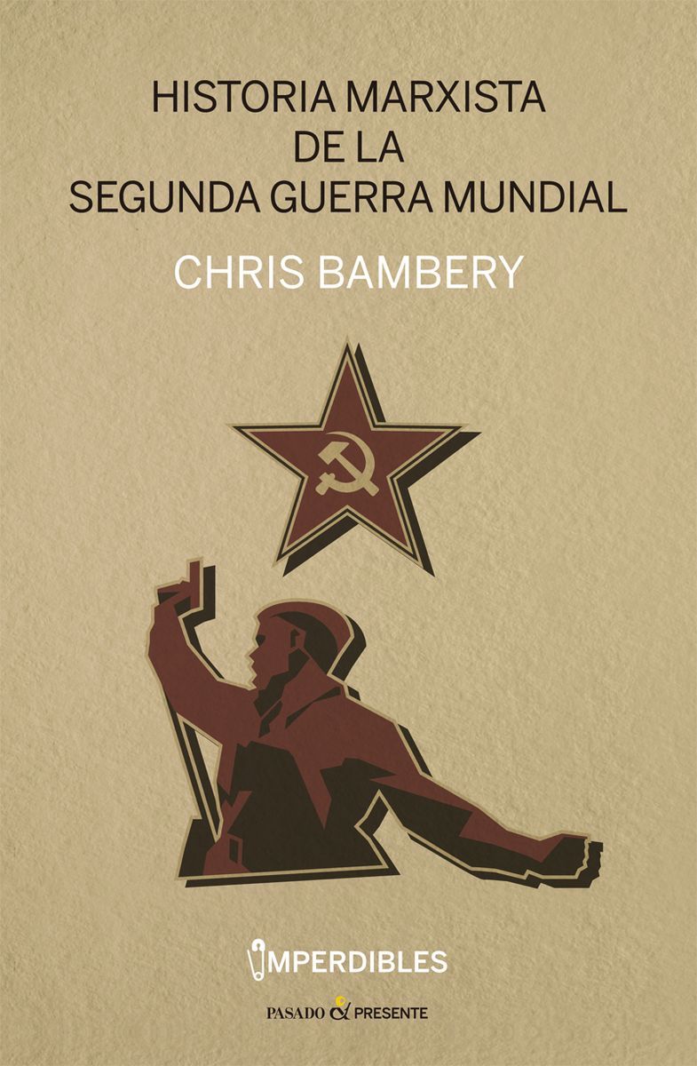 HISTORIA MARXISTA DE LA SEGUNDA GUERRA MUNDIAL. 