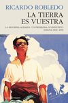 LA TIERRA ES VUESTRA. LA REFORMA AGRARIA. UN PROBLEMA NO RESUELTO. ESPAÑA 1900-195