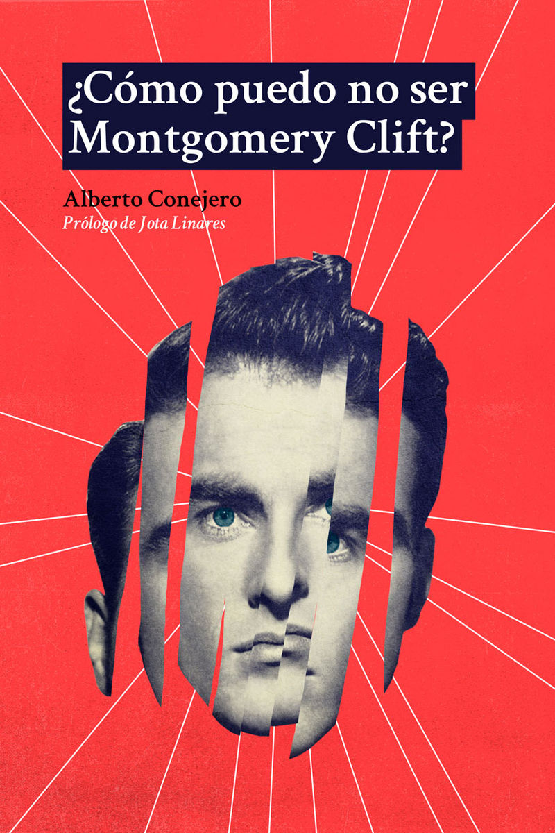 ¿CÓMO PUEDO NO SER MONTGOMERY CLIFT?. 