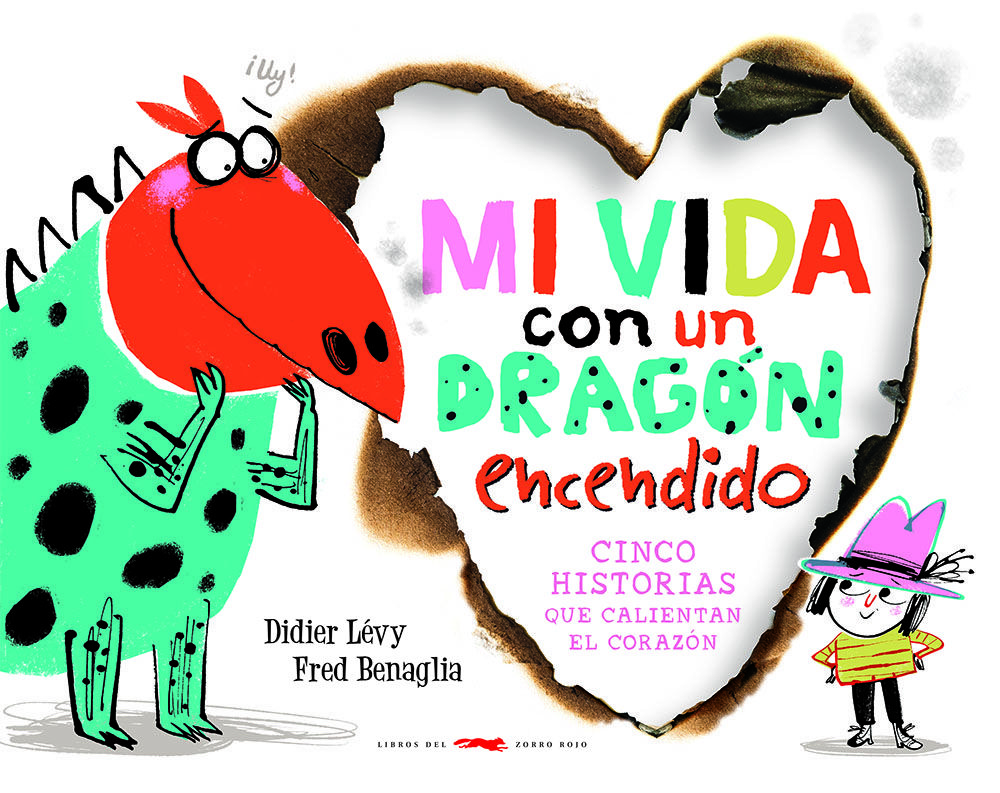 MI VIDA CON UN DRAGÓN ENCENDIDO. CINCO HISTORIAS QUE CALIENTAN EL CORAZÓN