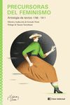 PRECURSORAS DEL FEMINISMO. ANTOLOGÍA DE TEXTOS 1786 - 1911