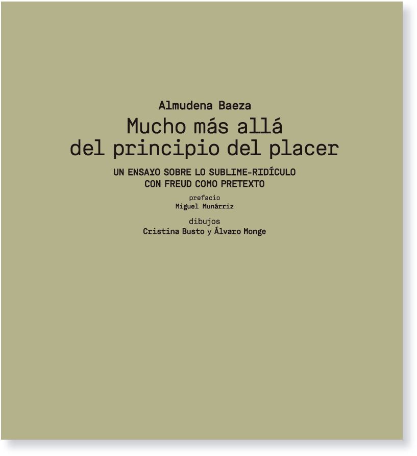 MUCHO MÁS ALLÁ DEL PRINCIPIO DEL PLACER. UN ENSAYO SOBRE LO SUBLIME-RIDÍCULO CON FREUD COMO PRETEXTO