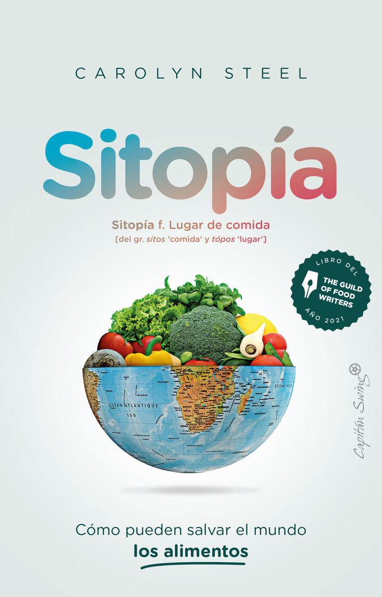 SITOPÍA. CÓMO LOS ALIMENTOS PUEDEN SALVAR EL MUNDO