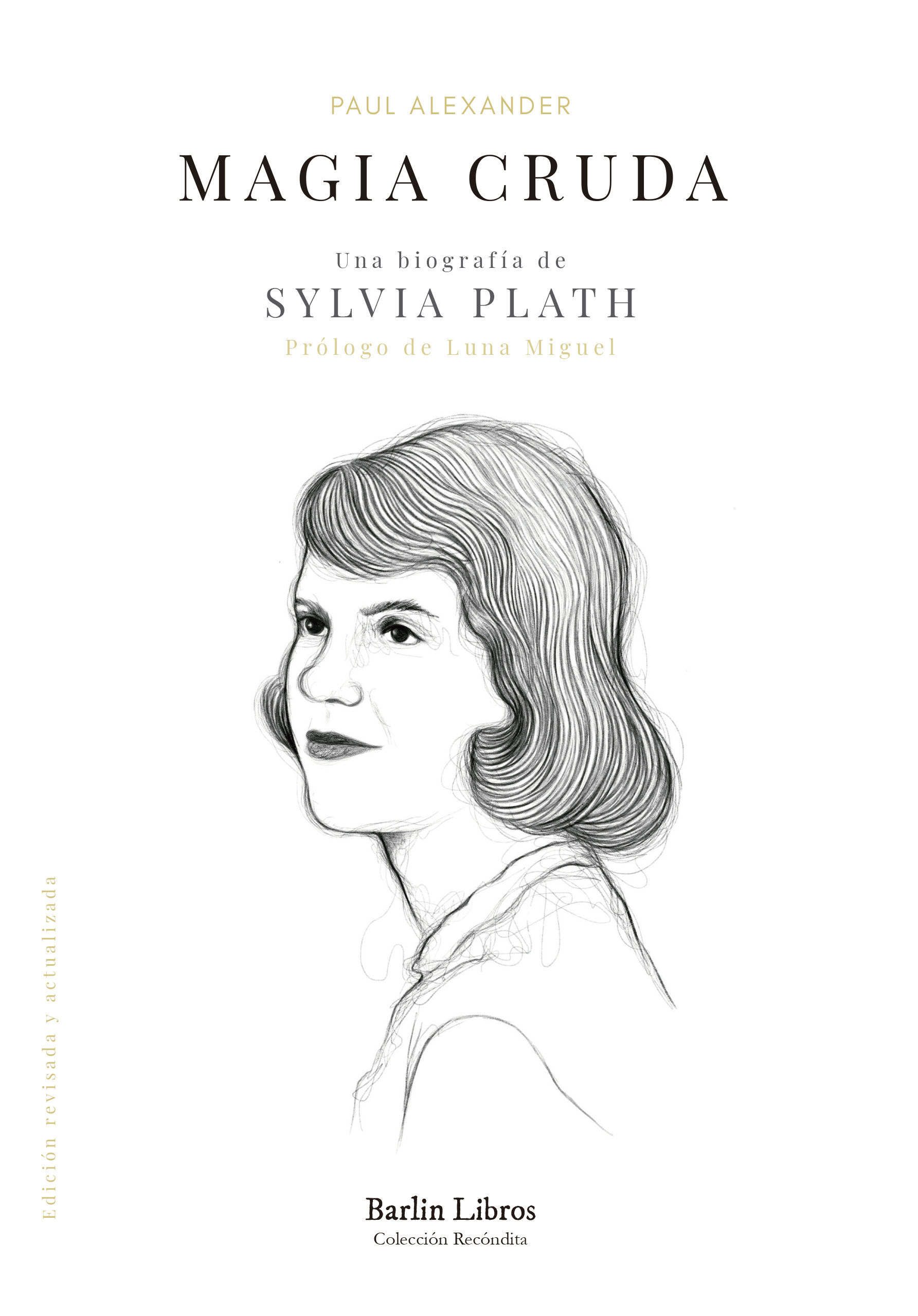 MAGIA CRUDA. UNA BIOGRAFÍA DE SYLVIA PLATH. 