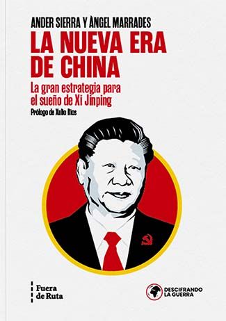 LA NUEVA ERA DE CHINA. LA GRAN ESTRATEGIA PARA EL SUEÑO DE XI JINPING