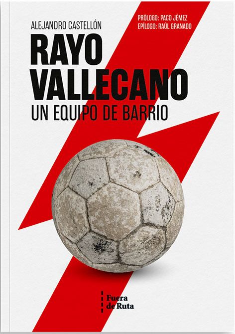 RAYO VALLECANO. UN EQUIPO DE BARRIO. 