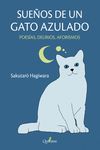 SUEÑOS DE UN GATO AZULADO. POESÍAS, DELIRIOS, AFORISMOS