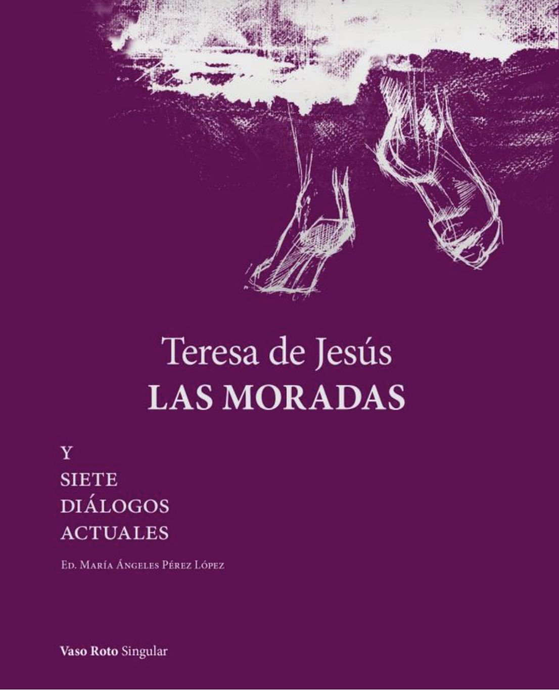 TERESA DE JESÚS. LAS MORADAS. Y SIETE DIÁLOGOS ACTUALES