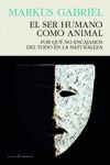 EL SER HUMANO COMO ANIMAL. POR QUÉ NO ENCAJAMOS DEL TODO EN LA NATURALEZA