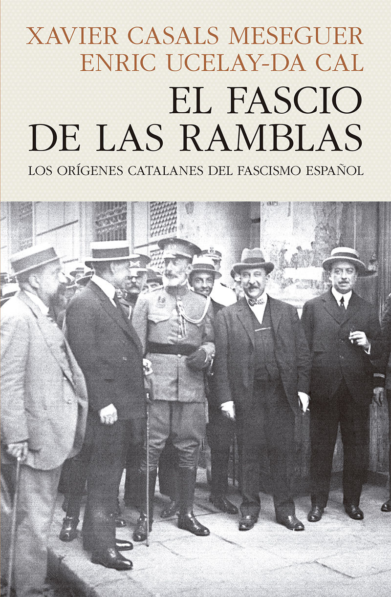 EL FASCIO DE LAS RAMBLAS. LOS ORÍGENES CATALANES DEL FASCISMO ESPAÑOL