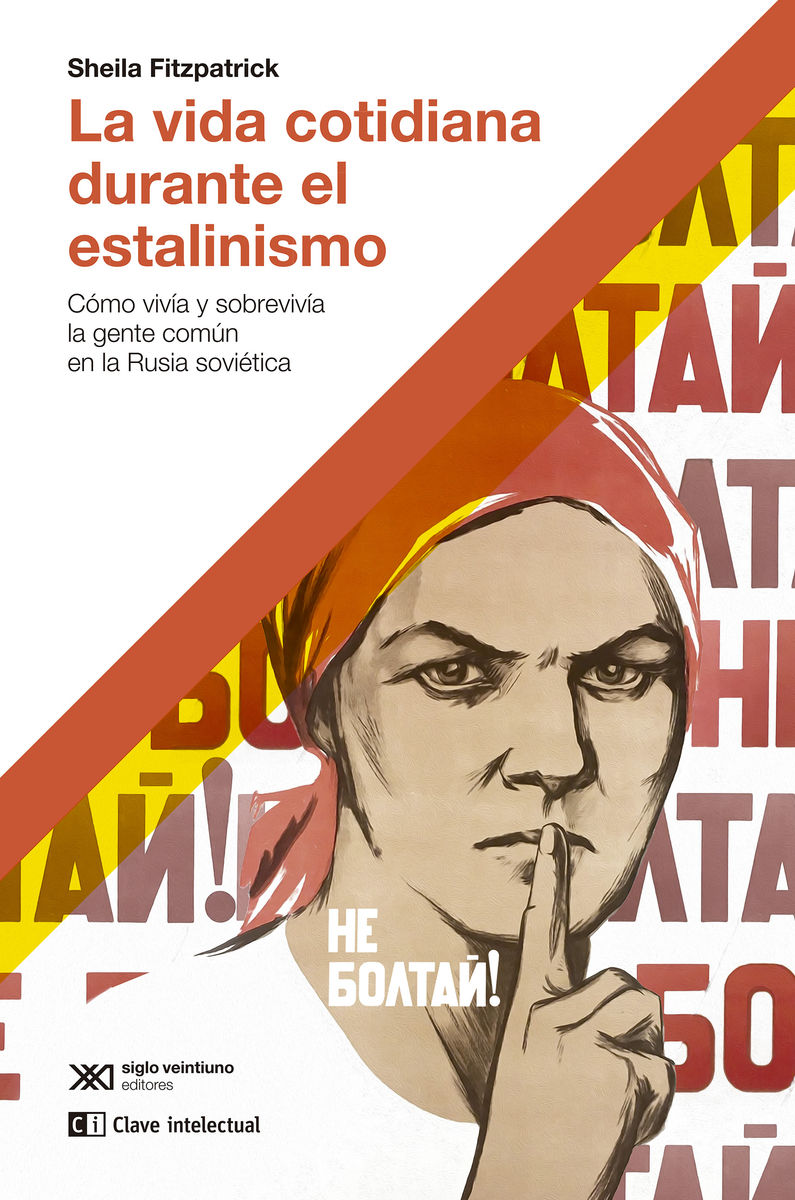 LA VIDA COTIDIANA DURANTE EL ESTALINISMO. CÓMO VIVÍA Y SOBREVIVÍA LA GENTE COMÚN EN LA RUSIA SOVIÉTICA