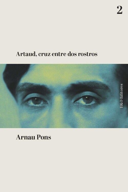 ARTAUD, CRUZ ENTRE DOS ROSTROS. 