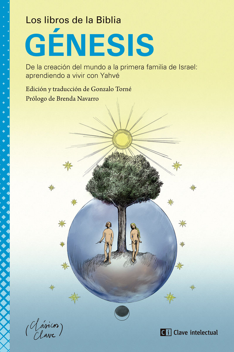 GÉNESIS. DE LA CREACION DEL MUNDO A LA PRIMERA FAMILIA DE ISRAEL: APR