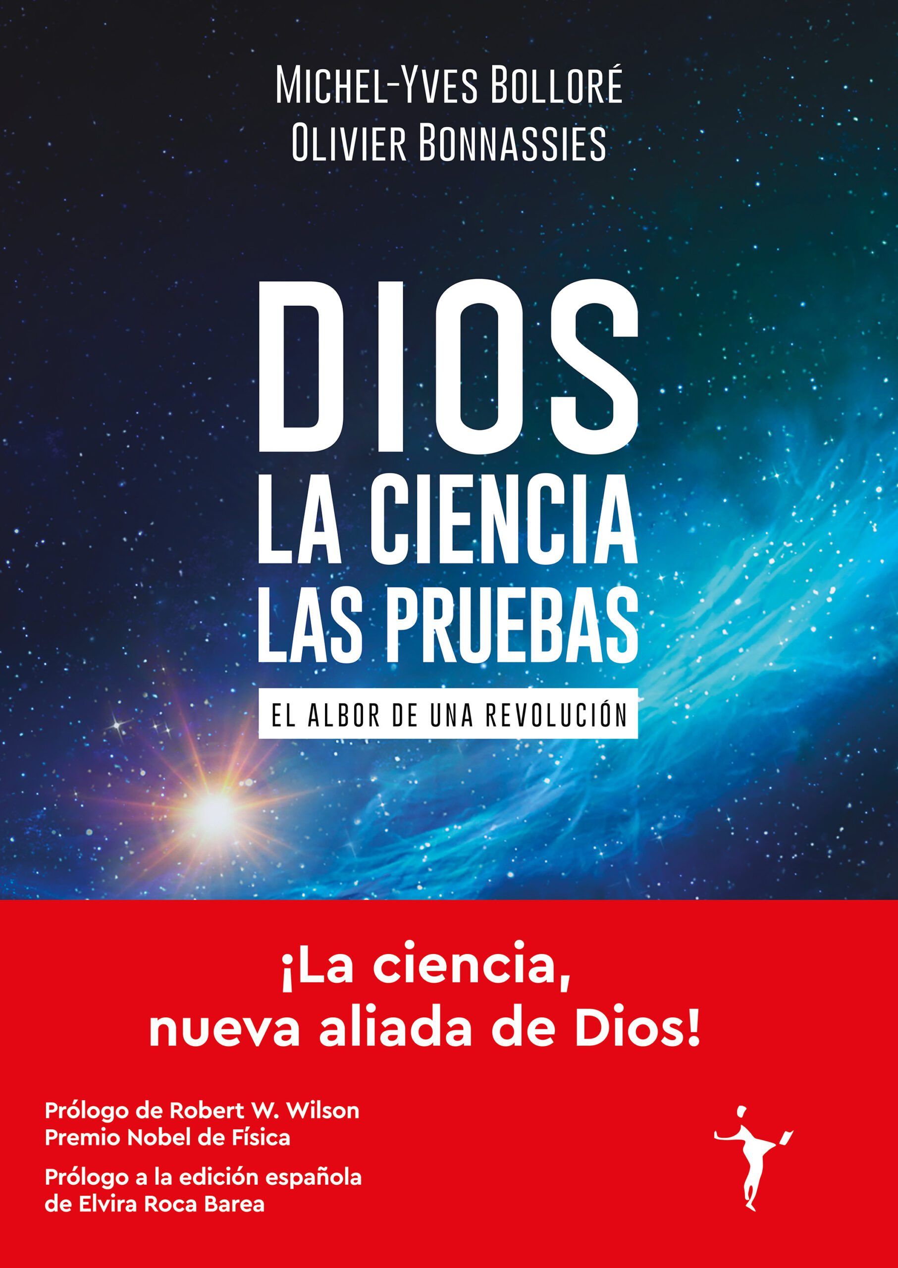 DIOS - LA CIENCIA - LAS PRUEBAS. EL ALBOR DE UNA REVOLUCIÓN