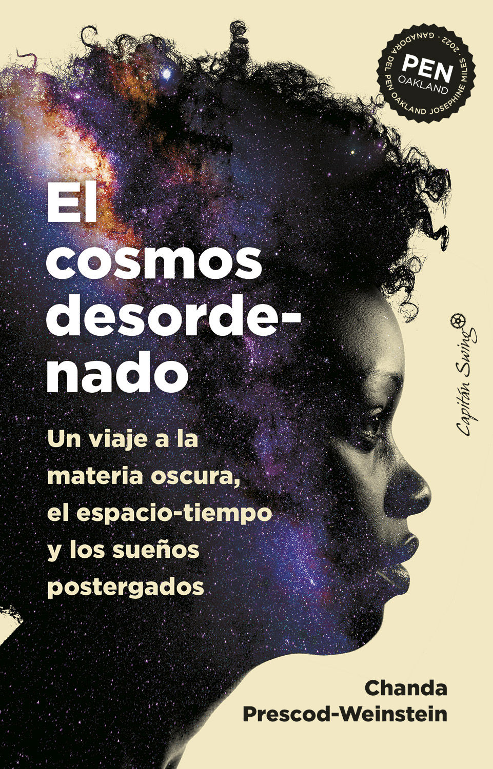 EL COSMOS DESORDENADO. UN VIAJE A LA MATERIA OSCURA, EL ESPACIO-TIEMPO Y LOS SUEÑOS