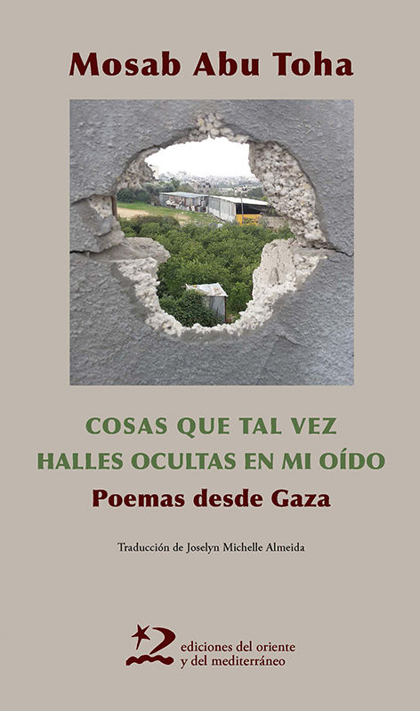 COSAS QUE TAL VEZ HALLES OCULTAS EN MI OIDO. POEMAS DESDE GAZA