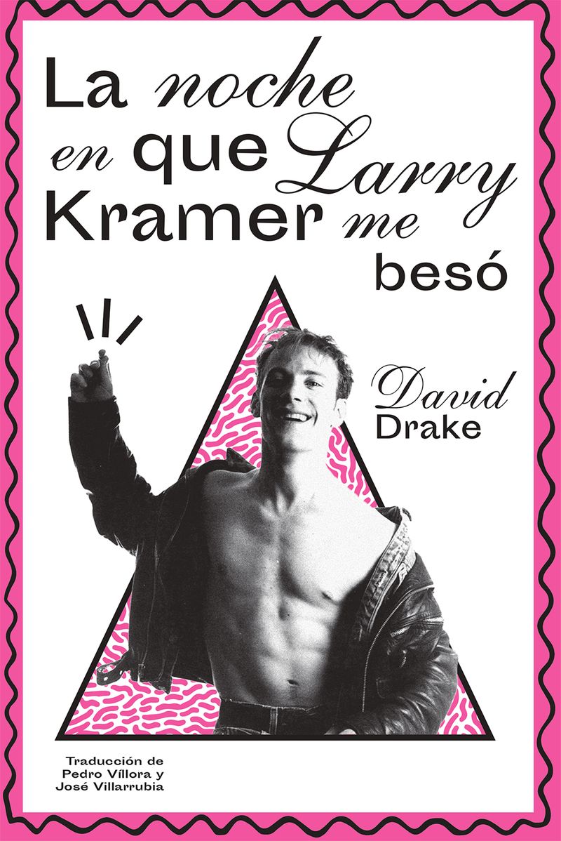 LA NOCHE EN QUE LARRY KRAMER ME BESÓ. 