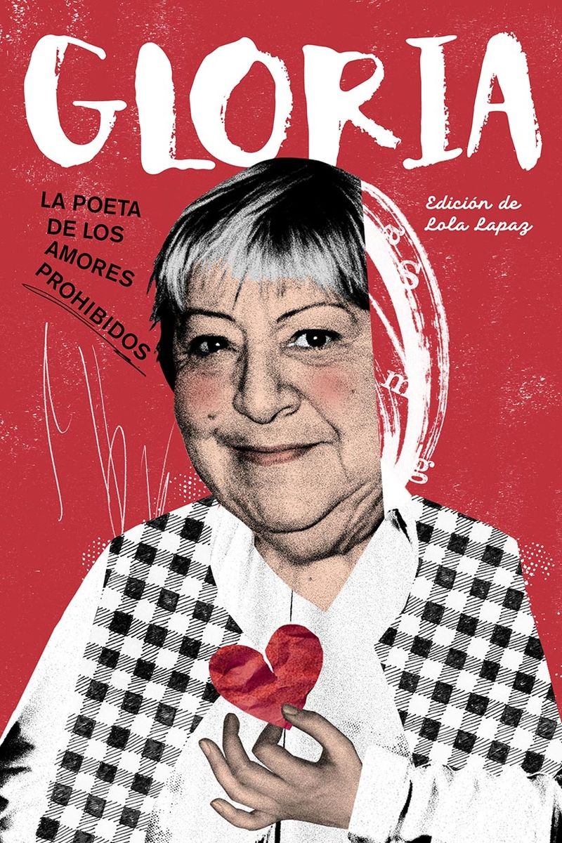 GLORIA. POETA DE LOS AMORES PROHIBIDOS
