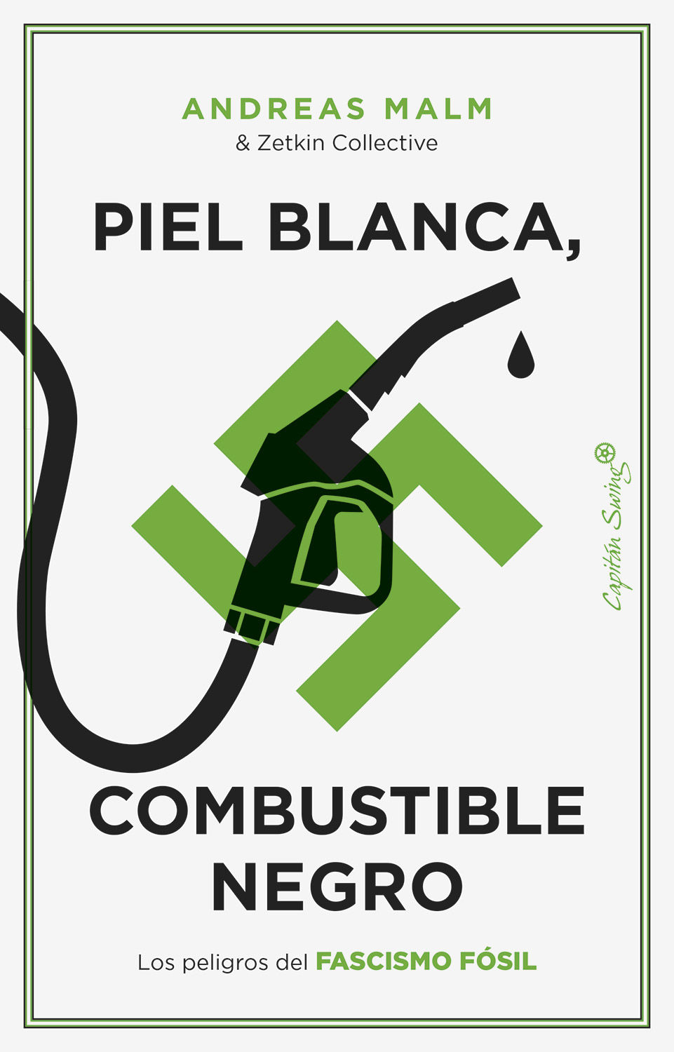 PIEL BLANCA, COMBUSTIBLE NEGRO. LOS PELIGROS DEL FASCISMO FÓSIL