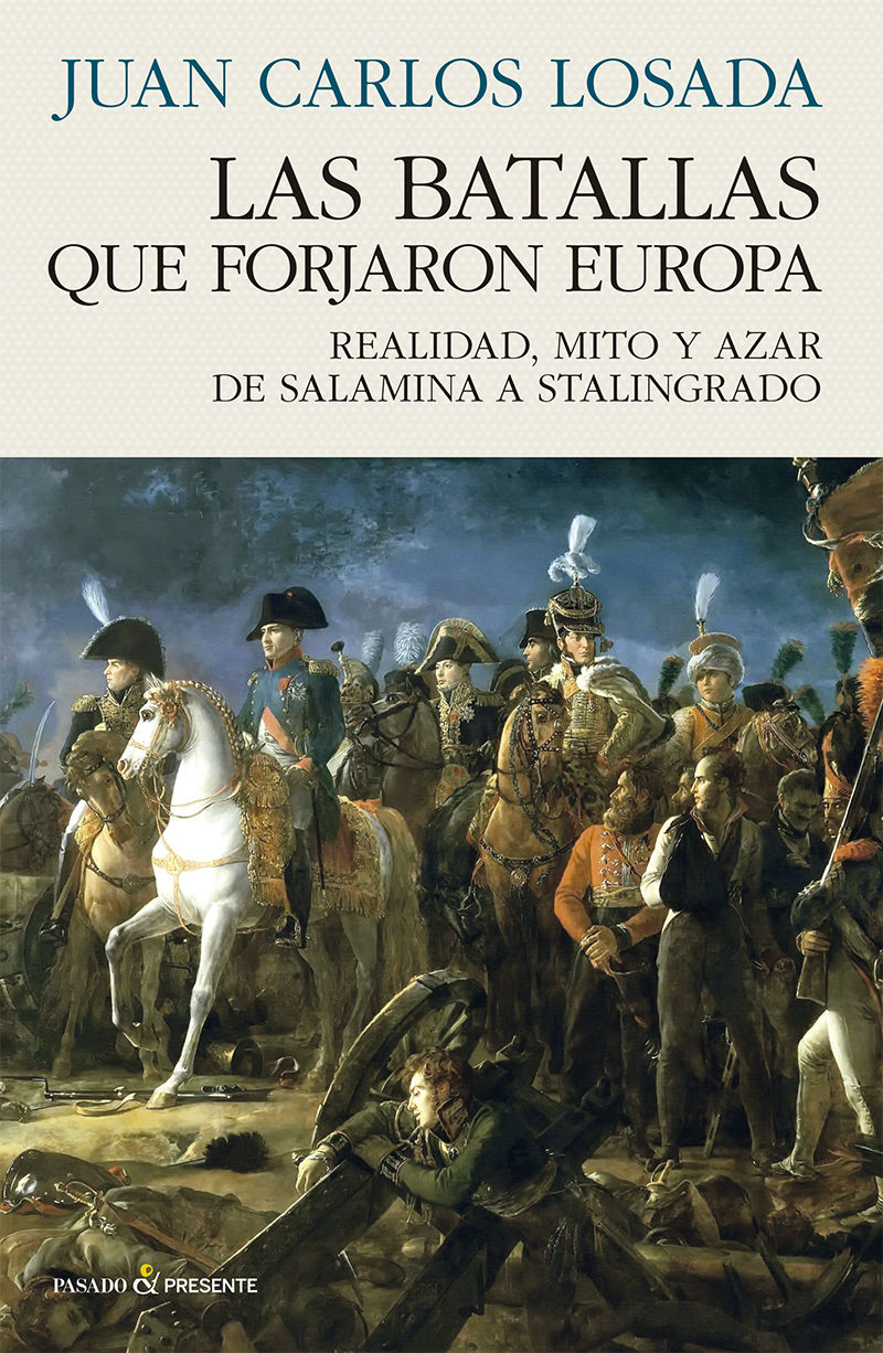 LAS BATALLAS QUE FORJARON EUROPA
