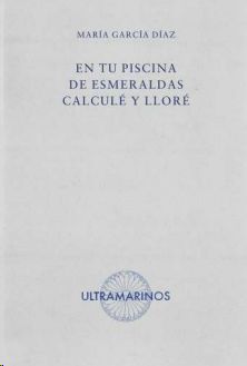 EN TU PISCINA DE ESMERALDAS CALCULÉ Y LLORÉ